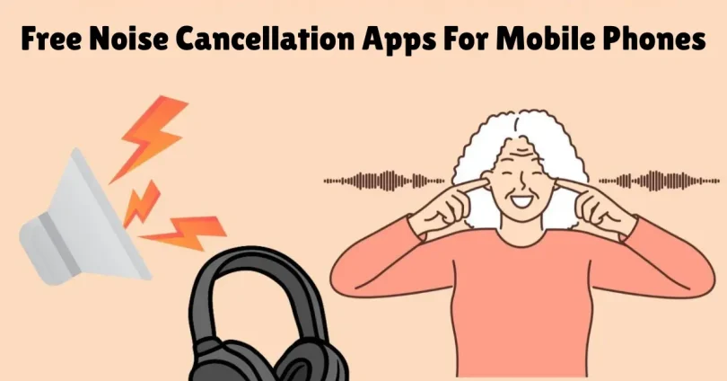 free noise cancellation apps for mobile phones