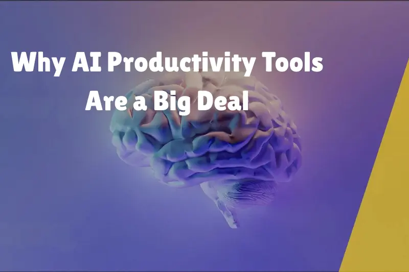 why ai productivity tools are a big deal