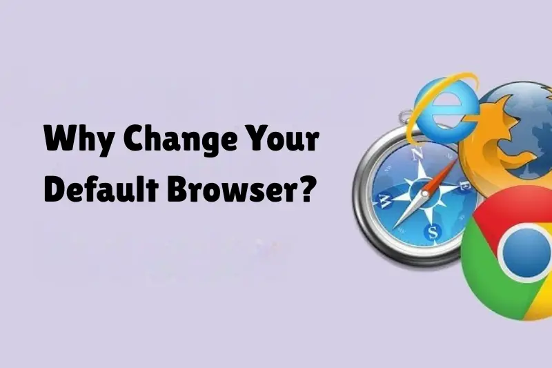 why change your default browser
